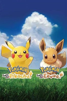 Let's Go, Pikachu! And Eevee: Embark on an Electrifying Journey Through Kanto with Pokémon!